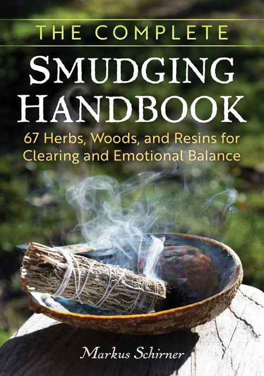 Complete Smudging Handbook by Markus Schirner: Paperback; 176 pages / English