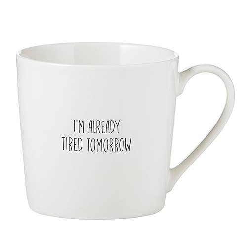 Cafe Mug - Tired Tomorrow
