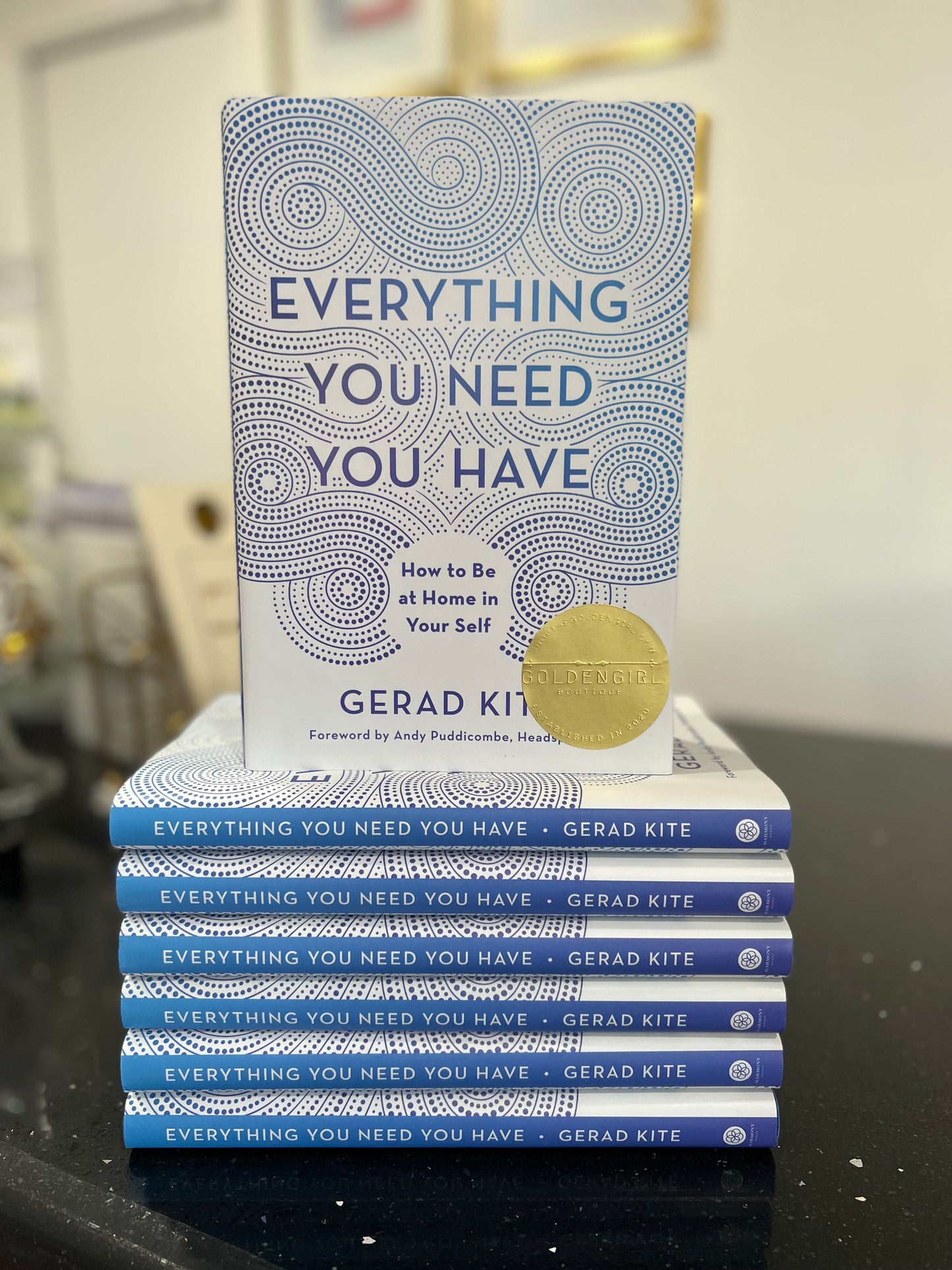 Everything You Need You Have: How to be at home in Your Self